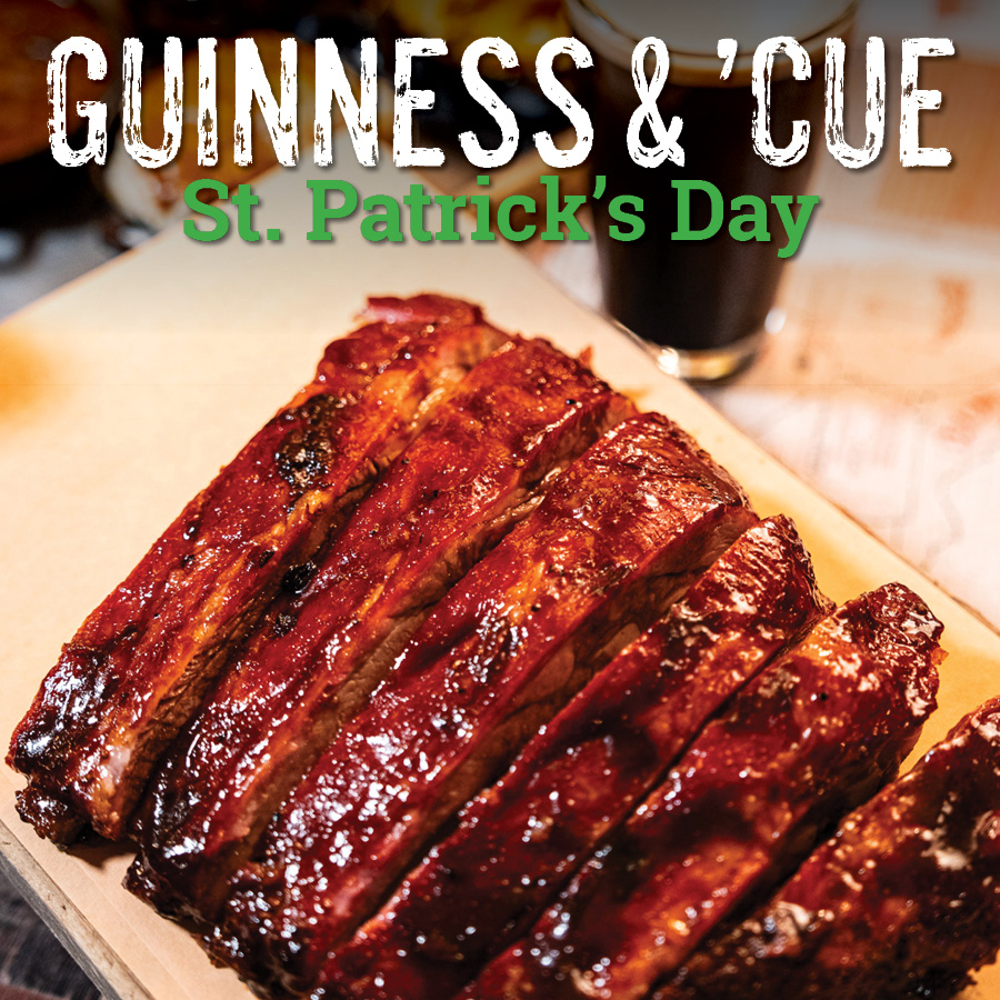 Guinness & 'Cue for St. Patrick's Day with specials like Guinness BBQ Glazed Baby Back Ribs